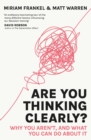 Are You Thinking Clearly? : 29 reasons you aren't, and what to do about it - eBook
