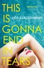 This is Gonna End in Tears : The novel that makes a summer - eBook