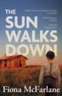 The Sun Walks Down : 'Steinbeckian majesty' - Sunday Times - Book