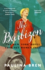 The Barbizon : The New York Hotel That Set Women Free - eBook
