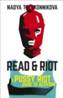 Read and Riot : A Pussy Riot Guide to Activism - Book