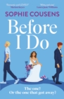Before I Do : a funny and unexpected love story from the author of THIS TIME NEXT YEAR - Book