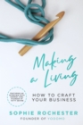 Making a Living *CREATIVE BOOK AWARDS 2024 HIGHLY COMMENDED* : How to Craft Your Business - eBook