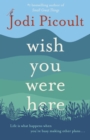 Wish You Were Here : The Sunday Times bestseller readers are raving about - eBook