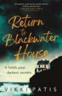 Return to Blackwater House : a haunting and atmospheric psychological suspense thriller that will keep you gripped for 2023 - Book