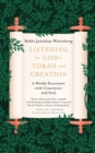 Listening for God in Torah and Creation : A weekly encounter with conscience and soul - Book