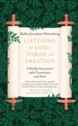 Listening for God in Torah and Creation : A weekly journey with conscience and soul - Book