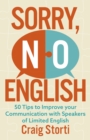 Sorry, No English : 50 Tips to Improve your Communication with Speakers of Limited English - eBook