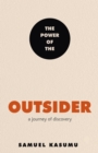The Power of the Outsider : A Journey of Discovery - eBook