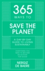 365 Ways to Save the Planet : A Day-by-day Guide to Living Sustainably - Book