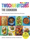 Twochubbycubs The Cookbook : 100 Tried and Tested Slimming Recipes - eBook