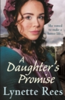A Daughter's Promise : A heartwarming historical saga from the bestselling author of The Workhouse Waif - Book