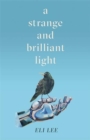 A Strange and Brilliant Light: Winner of the Writers’ Guild Best First Novel Award - Book