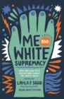 Me and White Supremacy (YA Edition) - eBook