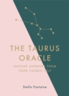 The Taurus Oracle : Instant Answers from Your Cosmic Self - Book