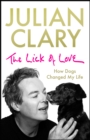 The Lick of Love : How dogs changed my life - Book