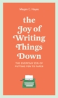 The Joy of Writing Things Down : The Everyday Zen of Putting Pen to Paper - eBook