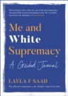 Me and White Supremacy: A Guided Journal - Book