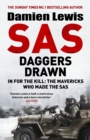 SAS Daggers Drawn : In For the Kill: the Mavericks Who Made the SAS - Book