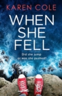 When She Fell : The utterly addictive psychological thriller from the bestselling author of Deliver Me. - eBook