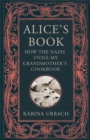 Alice's Book : How the Nazis Stole My Grandmother's Cookbook - Book