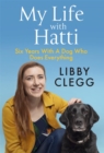 My Life with Hatti : Six Years With A Dog Who Does Everything - eBook