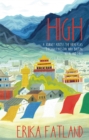High : A Journey Across the Himalayas Through Pakistan, India, Bhutan, Nepal and China - Book