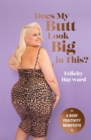 Does My Butt Look Big in This? : A Body Positivity Manifesto - eBook