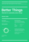 Better Things : Materials for Sustainable Product Design - Book