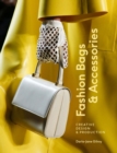 Fashion Bags and Accessories : Creative Design and Production - Book