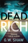 Dead Rich : an edge of the seat thriller about the filthy rich - eBook