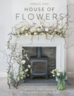 House of Flowers : 30 floristry projects to bring the magic of flowers into your home - Book