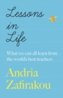 Lessons in Life : What we can all learn from the world’s best teachers - Book