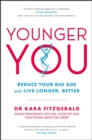 Younger You : Reduce Your Bio Age - and Live Longer, Better - eBook