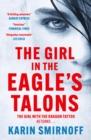 The Girl in the Eagle's Talons : The New Girl with the Dragon Tattoo Thriller - eBook
