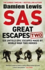 SAS Great Escapes Two : Six Untold Epic Escapes Made by World War Two Heroes - Book