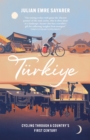 T rkiye : Cycling through a country s first century - eBook