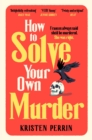 How To Solve Your Own Murder - Book