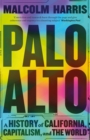Palo Alto : A History of California, Capitalism, and the World - Book