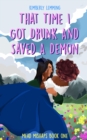 That Time I Got Drunk and Saved a Demon : Mead Mishaps 1 - eBook