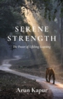 Serene Strength : The Power of Lifelong Learning - eBook