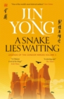 A Snake Lies Waiting : Legends of the Condor Heroes Vol. 3 - Book