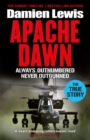 Apache Dawn : Always Outnumbered, Never Outgunned - eBook