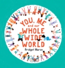 You, Me and Our Whole Wide World - Book