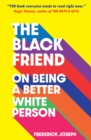 The Black Friend: On Being a Better White Person - eBook