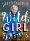 Wild Girl: How to Have Incredible Outdoor Adventures - Book