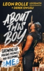 About This Boy: Growing up, making mistakes and becoming me - eBook