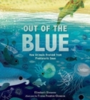Out of the Blue : How Animals Evolved from Prehistoric Seas - Book