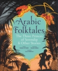 Arabic Folktales: The Three Princes of Serendip and Other Stories - Book