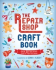 The Repair Shop Craft Book - Book